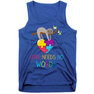 Sloth Autism Awareness Cool Gift Love Needs No Words Gift Tank Top