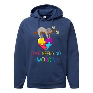 Sloth Autism Awareness Cool Gift Love Needs No Words Gift Performance Fleece Hoodie