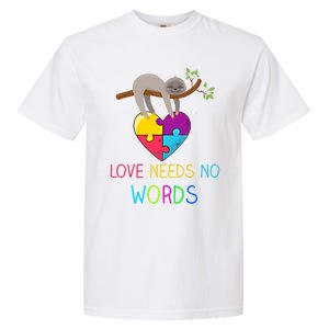 Sloth Autism Awareness Cool Gift Love Needs No Words Gift Garment-Dyed Heavyweight T-Shirt