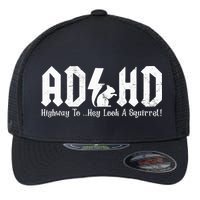 Squirrels Animal Adhd Highway To Hey Look A Squirrel Flexfit Unipanel Trucker Cap