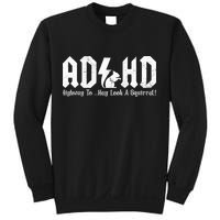Squirrels Animal Adhd Highway To Hey Look A Squirrel Sweatshirt