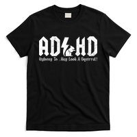 Squirrels Animal Adhd Highway To Hey Look A Squirrel T-Shirt
