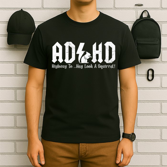 Squirrels Animal Adhd Highway To Hey Look A Squirrel T-Shirt