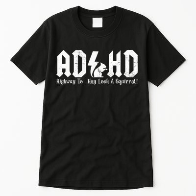 Squirrels Animal Adhd Highway To Hey Look A Squirrel Tall T-Shirt