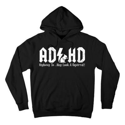 Squirrels Animal Adhd Highway To Hey Look A Squirrel Tall Hoodie