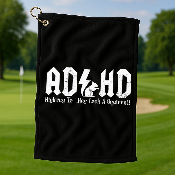 Squirrels Animal Adhd Highway To Hey Look A Squirrel Golf Towel