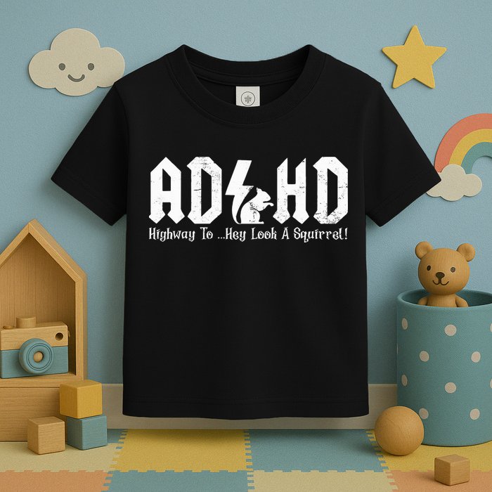 Squirrels Animal Adhd Highway To Hey Look A Squirrel Toddler T-Shirt