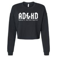 Squirrels Animal Adhd Highway To Hey Look A Squirrel Cropped Pullover Crew