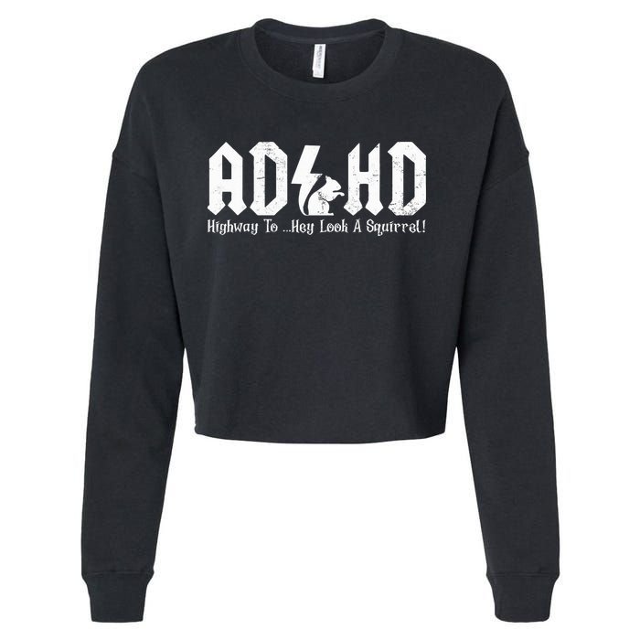 Squirrels Animal Adhd Highway To Hey Look A Squirrel Cropped Pullover Crew