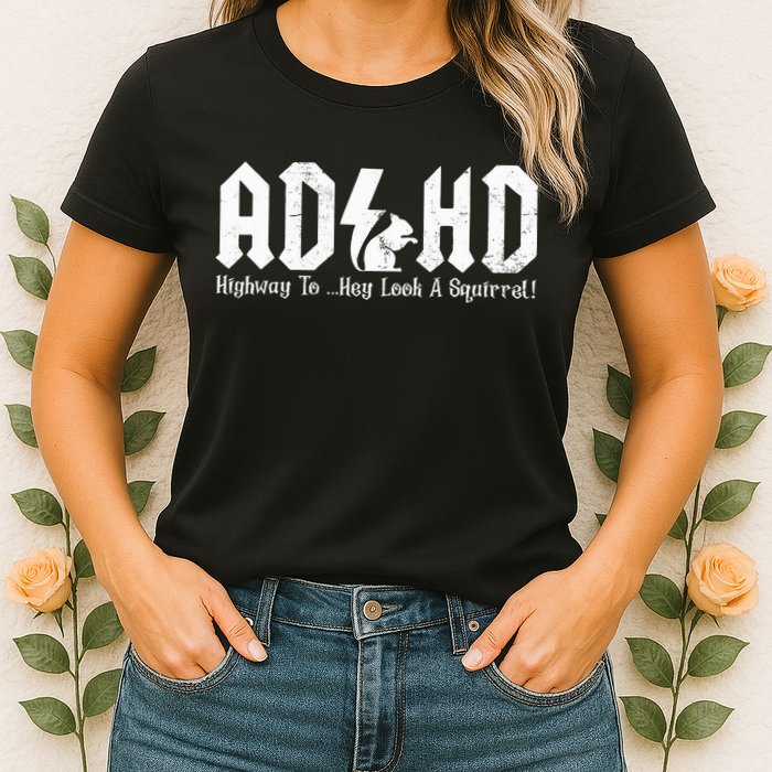 Squirrels Animal Adhd Highway To Hey Look A Squirrel Womens T-Shirt