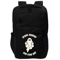 Spook Around And Find Out Halloween Ghost Ghoul Impact Tech Backpack
