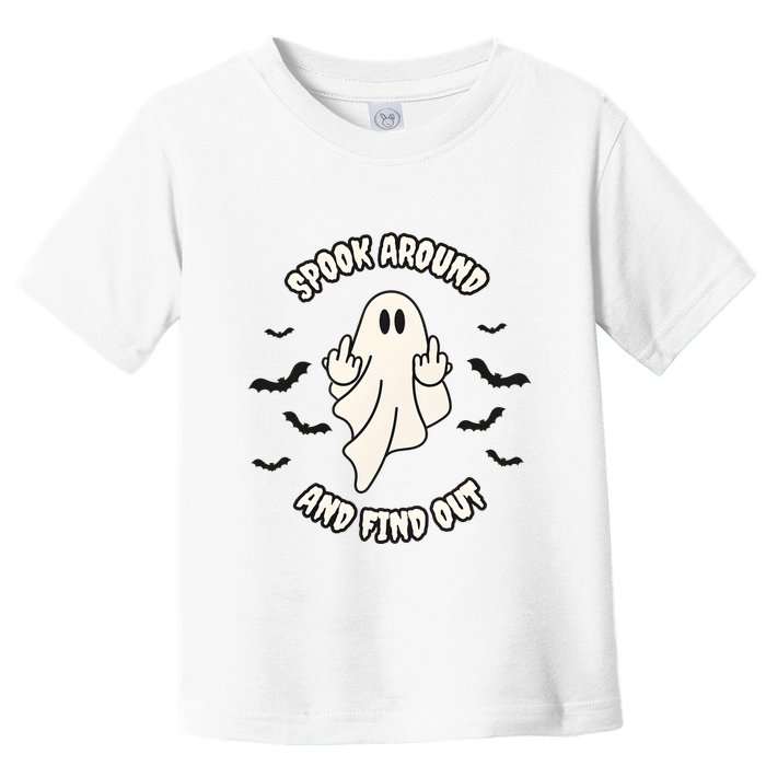 Spook Around And Find Out Halloween Ghost Ghoul Toddler T-Shirt