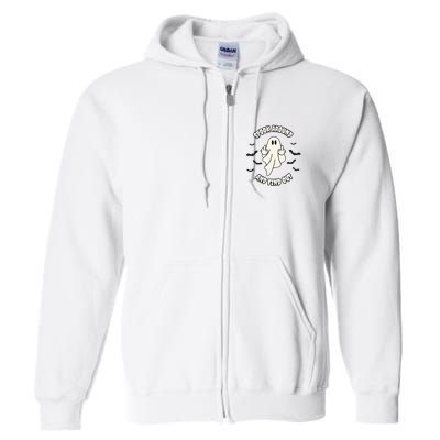 Spook Around And Find Out Halloween Ghost Ghoul Full Zip Hoodie