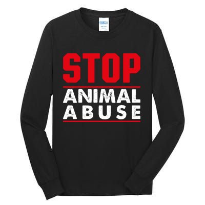 Stop Animal Abuse Stop Violence Agaist Animal Tall Long Sleeve T-Shirt