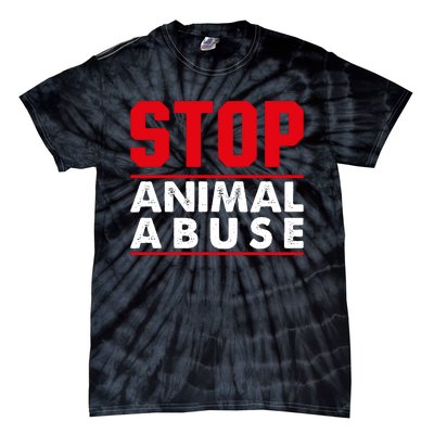 Stop Animal Abuse Stop Violence Agaist Animal Tie-Dye T-Shirt