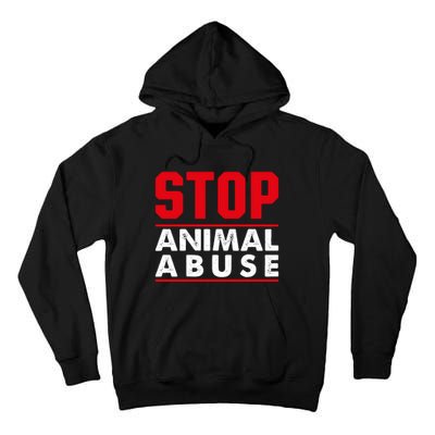 Stop Animal Abuse Stop Violence Agaist Animal Tall Hoodie