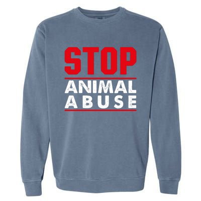 Stop Animal Abuse Stop Violence Agaist Animal Garment-Dyed Sweatshirt