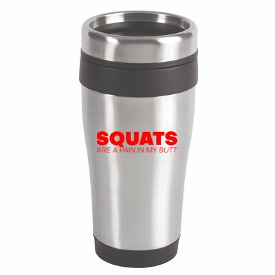 Squats Are A Pain In My Butt Meaningful Gift 16oz Travel Tumbler