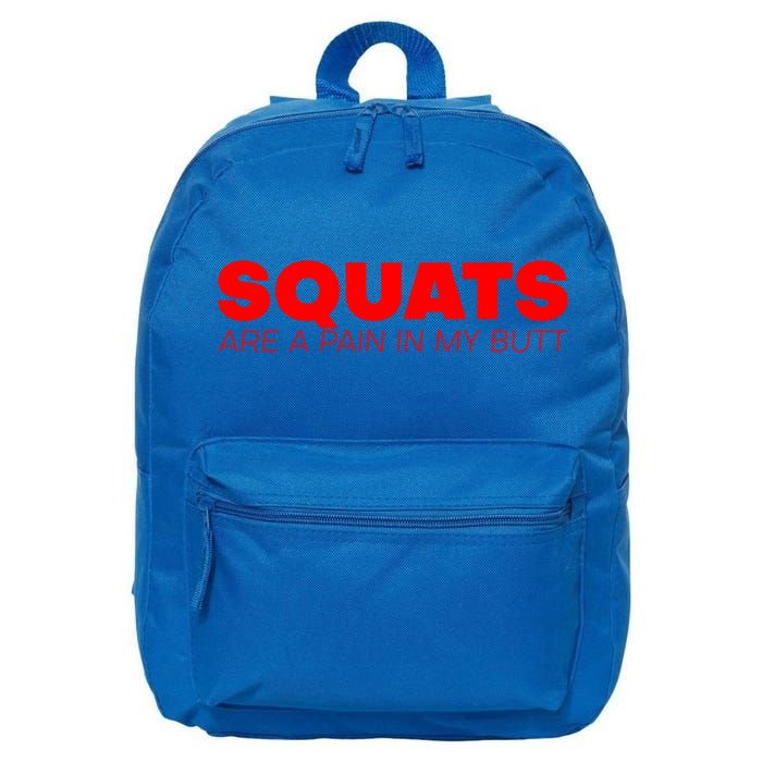 Squats Are A Pain In My Butt Meaningful Gift 16 in Basic Backpack