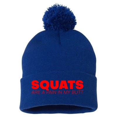 Squats Are A Pain In My Butt Meaningful Gift Pom Pom 12in Knit Beanie