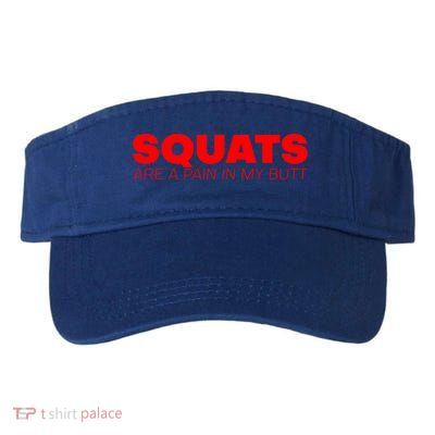 Squats Are A Pain In My Butt Meaningful Gift Visor