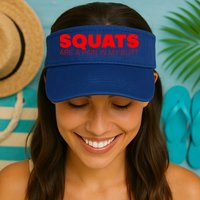 Squats Are A Pain In My Butt Meaningful Gift Visor
