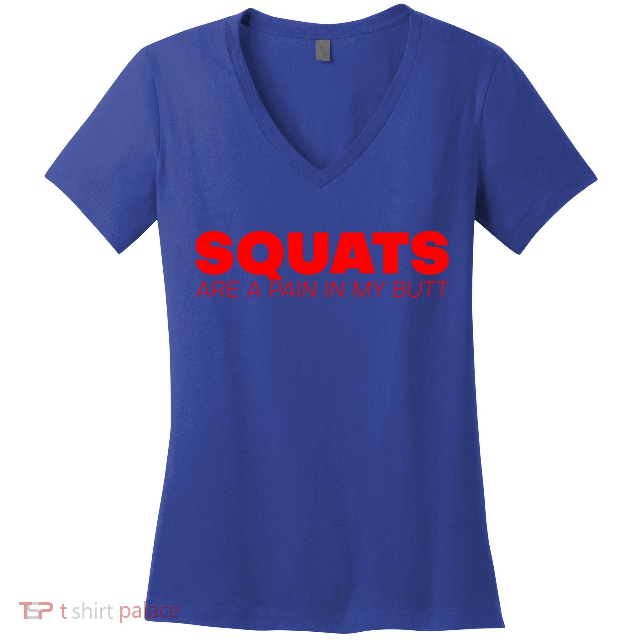 Squats Are A Pain In My Butt Meaningful Gift Women's V-Neck T-Shirt