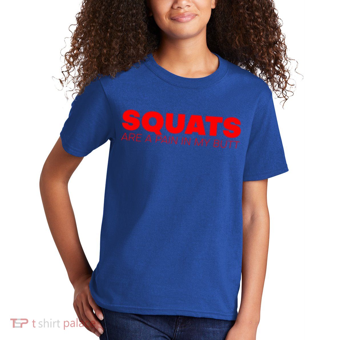 Squats Are A Pain In My Butt Meaningful Gift Kids T-Shirt