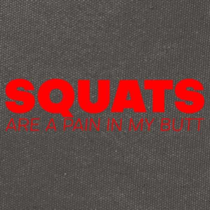 Squats Are A Pain In My Butt Meaningful Gift Cotton Canvas Backpack