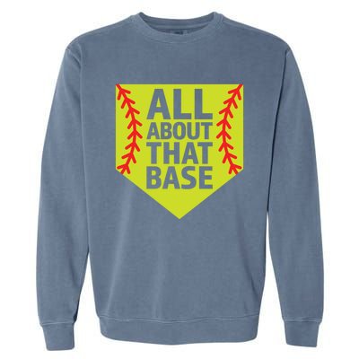 Softball All About That Base Cute Mom Coach Softball Player Gift Garment-Dyed Sweatshirt