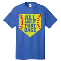 Softball All About That Base Cute Mom Coach Softball Player Gift Tall T-Shirt