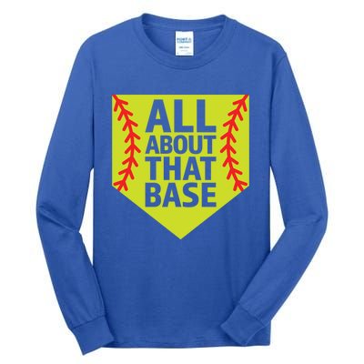 Softball All About That Base Cute Mom Coach Softball Player Gift Tall Long Sleeve T-Shirt