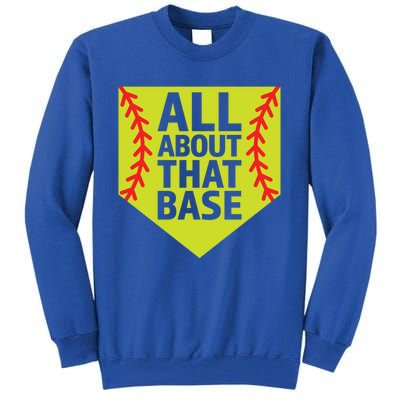 Softball All About That Base Cute Mom Coach Softball Player Gift Tall Sweatshirt