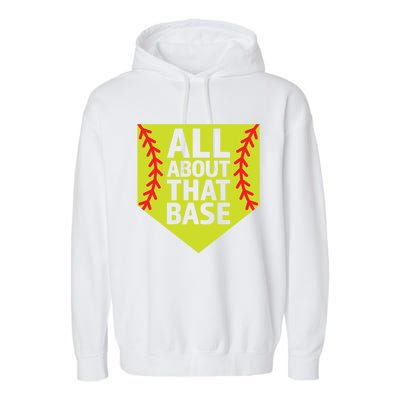 Softball All About That Base Cute Mom Coach Softball Player Gift Garment-Dyed Fleece Hoodie