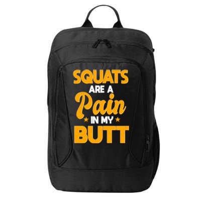 Squats Are A Pain In My Butt Gym Barbell Personal Trainer Gift City Backpack