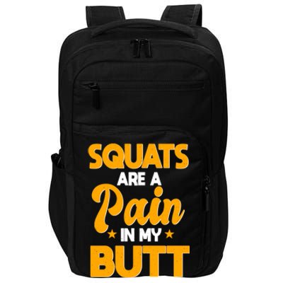 Squats Are A Pain In My Butt Gym Barbell Personal Trainer Gift Impact Tech Backpack