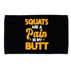 Squats Are A Pain In My Butt Gym Barbell Personal Trainer Gift Microfiber Hand Towel