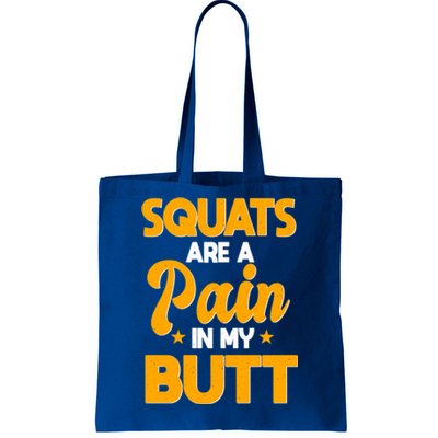 Squats Are A Pain In My Butt Gym Barbell Personal Trainer Gift Tote Bag