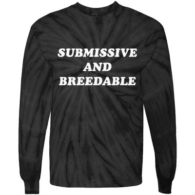 Submissive And Breedable Meme Tie-Dye Long Sleeve Shirt
