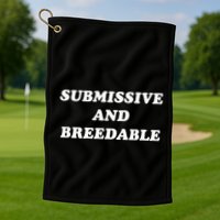 Submissive And Breedable Meme Golf Towel