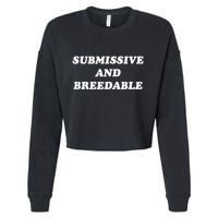 Submissive And Breedable Meme Cropped Pullover Crew