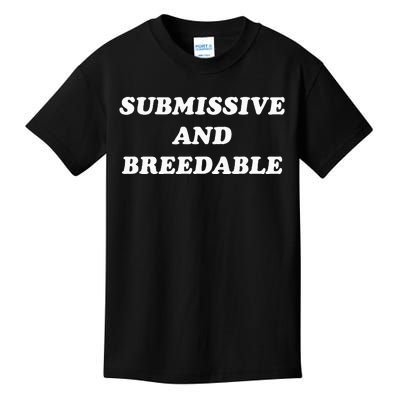 Submissive And Breedable Meme Kids T-Shirt