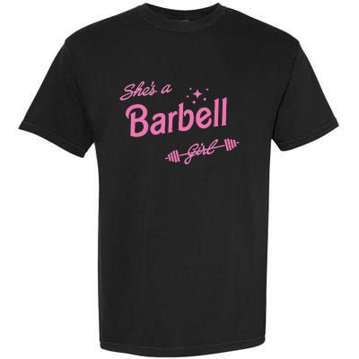 Shes A Barbell Garment-Dyed Heavyweight T-Shirt