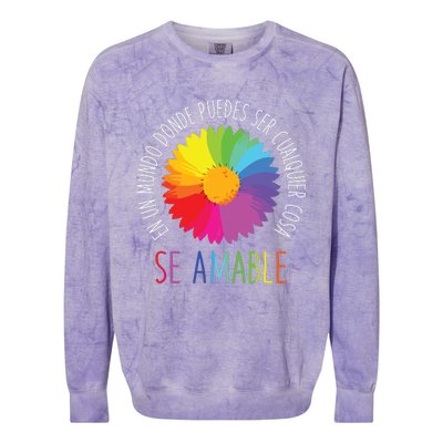 Se Amable Be Kind In Spanish Encouraging And Inspiring Colorblast Crewneck Sweatshirt