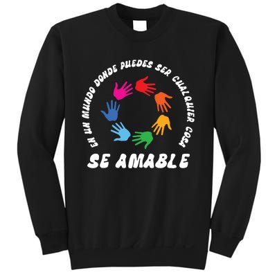 Se Amable Be Kind In Spanish Encouraging And Inspiring Sweatshirt