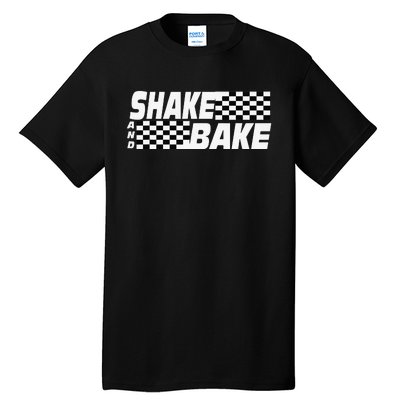 Shake And Bake Funny Family Matching Lover Dad Daughter Son Tall T-Shirt