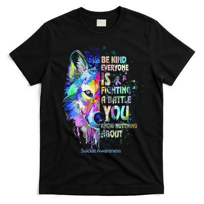Suicide Awareness Be Kind Everyone Is Fighting A Battle Wolf T-Shirt