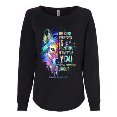 Suicide Awareness Be Kind Everyone Is Fighting A Battle Wolf Womens California Wash Sweatshirt