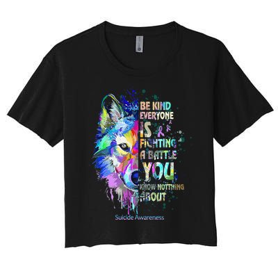 Suicide Awareness Be Kind Everyone Is Fighting A Battle Wolf Women's Crop Top Tee