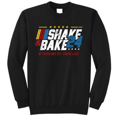 Shake And Bake 24 If YouRe Not 1st YouRe Last Tall Sweatshirt